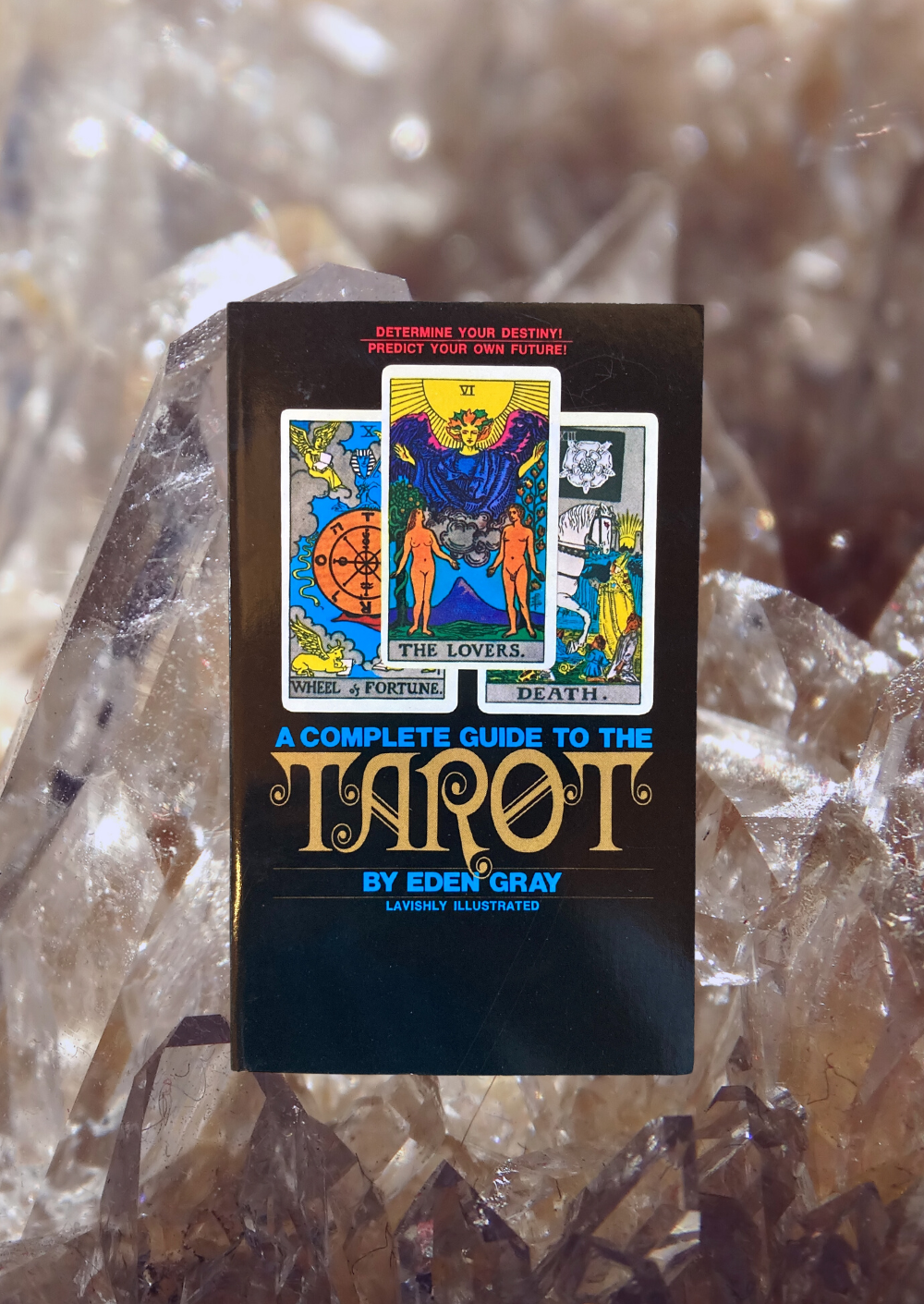 A Complete Guide to the Tarot - Eden Gray
