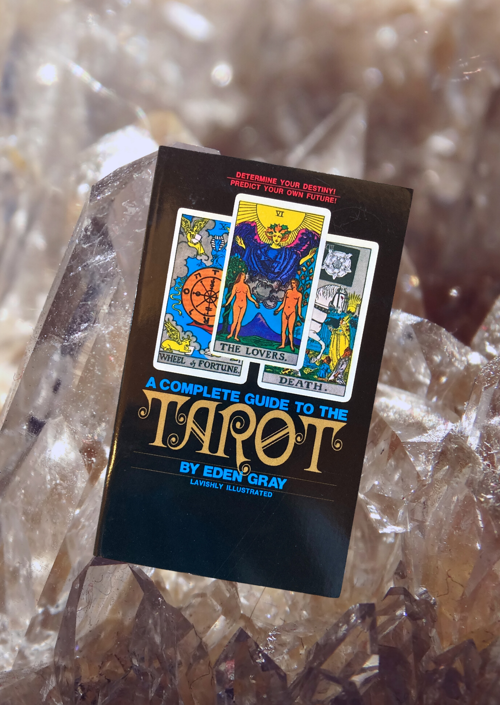 A Complete Guide to the Tarot - Eden Gray